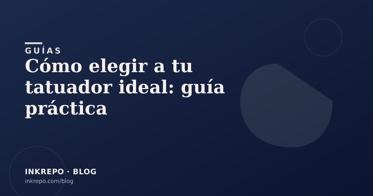 Cómo elegir a tu tatuador ideal: guía práctica