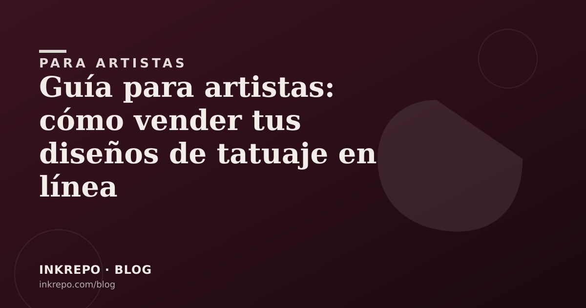 Guía para artistas: cómo vender tus diseños de tatuaje en línea