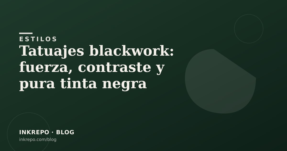 Tatuajes blackwork: fuerza, contraste y pura tinta negra