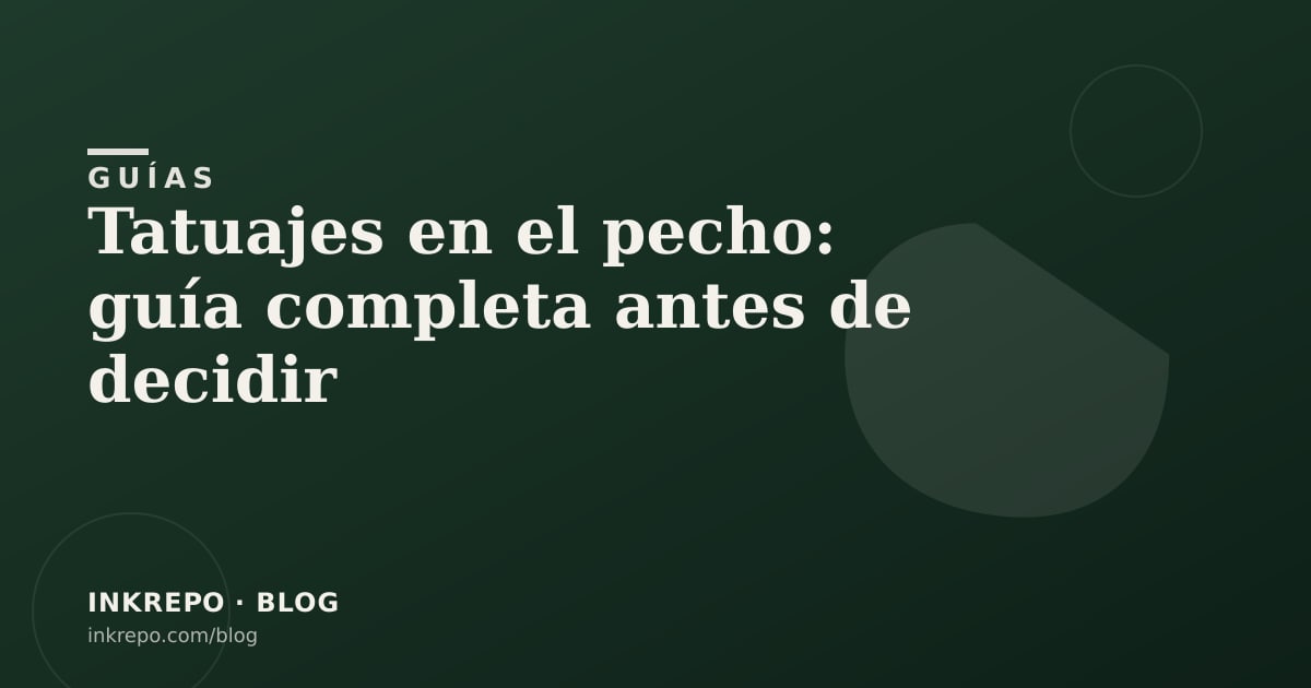 Tatuajes en el pecho: guía completa antes de decidir