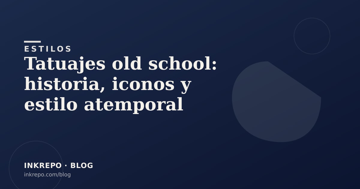 Tatuajes old school: historia, iconos y estilo atemporal
