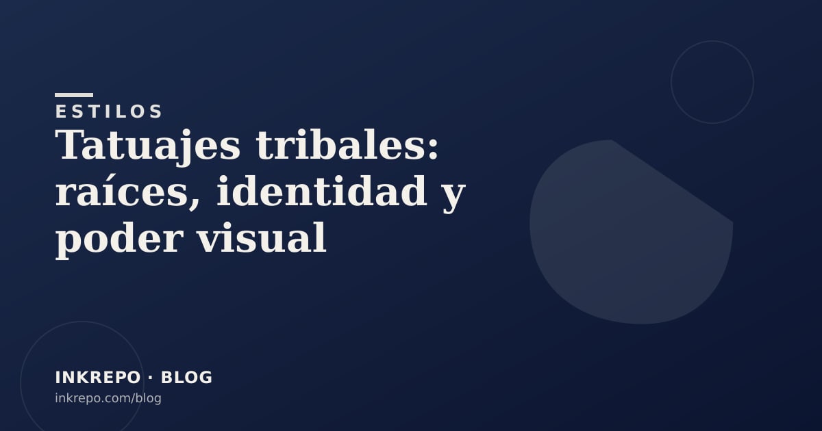 Tatuajes tribales: raíces, identidad y poder visual